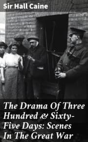 Cover von The Drama Of Three Hundred & Sixty-Five Days: Scenes In The Great War