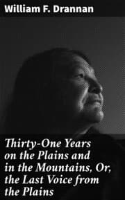 Cover von Thirty-One Years on the Plains and in the Mountains, Or, the Last Voice from the Plains