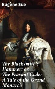 Cover von The Blacksmith's Hammer; or, The Peasant Code: A Tale of the Grand Monarch