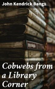 Cover von Cobwebs from a Library Corner