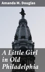 Cover von A Little Girl in Old Philadelphia