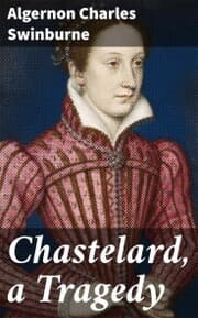 Cover von Chastelard, a Tragedy