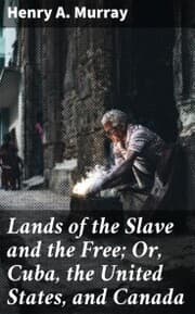 Cover von Lands of the Slave and the Free; Or, Cuba, the United States, and Canada