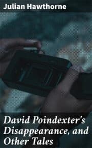 Cover von David Poindexter's Disappearance, and Other Tales