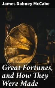Cover von Great Fortunes, and How They Were Made