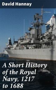 Cover von A Short History of the Royal Navy, 1217 to 1688