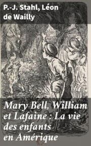 Cover von Mary Bell, William et Lafaine : La vie des enfants en Amérique