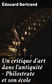 Cover von Un critique d'art dans l'antiquité - Philostrate et son école