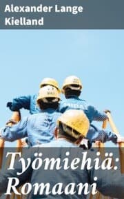 Cover von Työmiehiä: Romaani