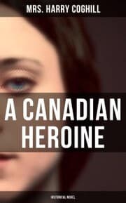 Cover von A Canadian Heroine (Historical Novel)