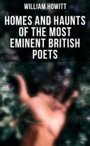 Cover von Homes and Haunts of the Most Eminent British Poets