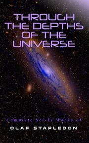 Cover von Through the Depths of the Universe: Complete Sci-Fi Works of Olaf Stapledon
