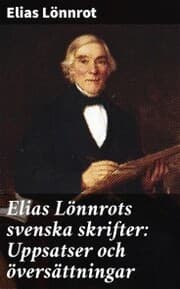 Cover von Elias Lönnrots svenska skrifter: Uppsatser och översättningar