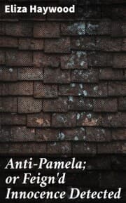 Cover von Anti-Pamela; or Feign'd Innocence Detected