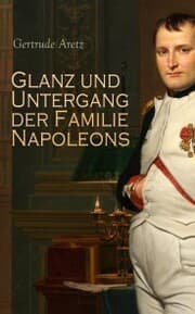Cover von Glanz und Untergang der Familie Napoleons