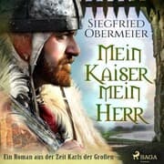 Cover von Mein Kaiser, mein Herr - Ein Roman aus der Zeit Karls der Großen