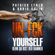 Cover von UN-FCK YOURSELF: Denn Du bist der Hammer