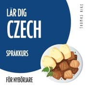 Cover von Lär dig Czech (språkkurs för nybörjare)