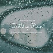 Cover von Soothing Rain: Relaxing Rain Sounds for Deep Sleep, Meditation & Stress Relief