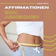 Cover von Affirmationen zum Abnehmen: 111 kraftvolle Affirmationen für dein Wohlfühlgewicht