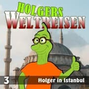 Cover von Folge 3: Holger in Istanbul