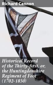 Cover von Historical Record of the Thirty-first, or, the Huntingdonshire Regiment of Foot (1702-1850)