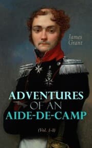 Cover von Adventures of an Aide-de-Camp (Vol. 1-3)