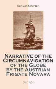 Cover von Narrative of the Circumnavigation of the Globe by the Austrian Frigate Novara (Vol. 1-3)