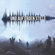 Cover von Und auf Erden Stille: Episode 17