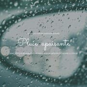 Cover von Pluie apaisante : sons de pluie relaxants pour mieux dormir, méditer et calmer le stress