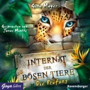 Cover von Internat der bösen Tiere. Die Prüfung [Band 1 (Ungekürzt)]