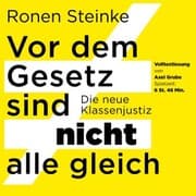 Cover von Vor dem Gesetz sind nicht alle gleich - Die neue Klassenjustiz