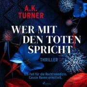 Cover von Wer mit den Toten spricht: Ein Fall für die Rechtsmedizin. Cassie Raven ermittelt (Raven & Flyte ermitteln 2)
