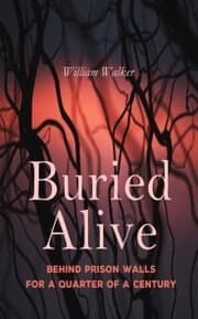 Cover von Buried Alive: Behind Prison Walls For a Quarter of a Century