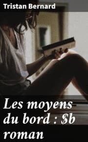 Cover von Les moyens du bord : roman