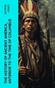 Cover von The History of Ancient America, Anterior to the Time of Columbus