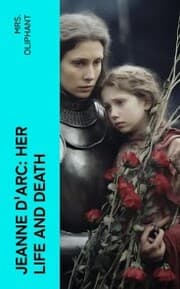Cover von Jeanne D'Arc: Her Life And Death