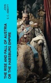 Cover von The Rise and Fall of Austria or the Habsburg Empire