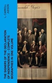 Cover von The Signers of the Declaration of Independence - Complete Biographies in One Volume