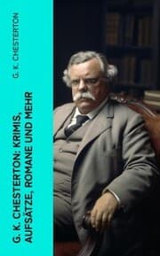 Cover von G. K. Chesterton: Krimis, Aufsätze, Romane und mehr