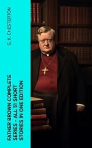 Cover von FATHER BROWN Complete Series - All 51 Short Stories in One Edition