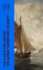 Cover von The Iliad & The Odyssey (Including 'Homer and His Age')