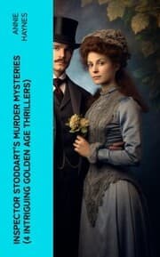 Cover von Inspector Stoddart's Murder Mysteries (4 Intriguing Golden Age Thrillers)