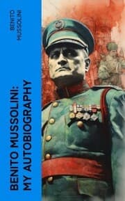 Cover von Benito Mussolini: My Autobiography