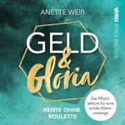 Cover von Geld und Gloria - Rente ohne Roulette