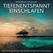 Cover von Tiefenentspannt Einschlafen - Meditation für Schlaf