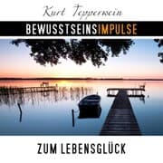 Cover von Bewusstseinsimpulse zum Lebensglück