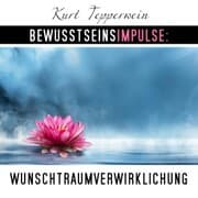 Cover von Bewusstseinsimpulse: Wunschtraumverwirklichung