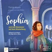 Cover von Sophia und das Abenteuer auf dem Klosterberg - Hildegard von Bingen für junge HörerInnen (ungekürzt)