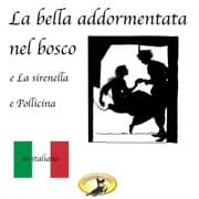 Cover von Märchen auf Italienisch, La bella addormentata nel bosco / La sirenetta / Pollicina